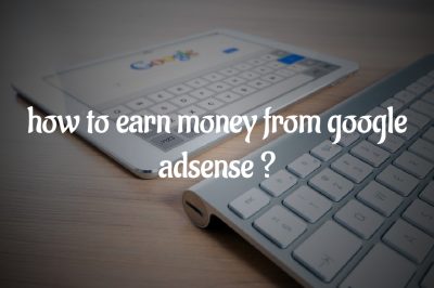 how to earn money from Google Adsense