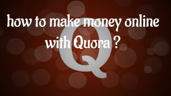How to make money online with Quora?
